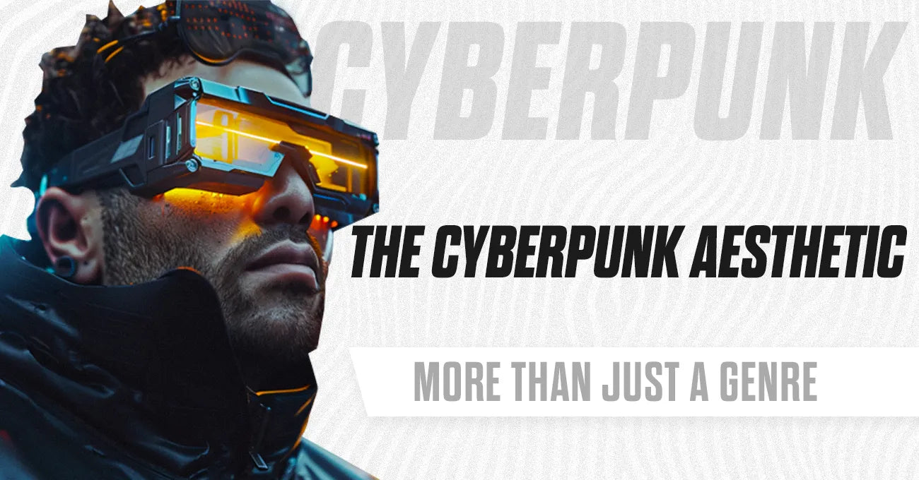 The Cyberpunk Aesthetic