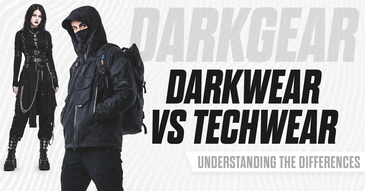 Darkwear vs Techwear: Understanding the Differences