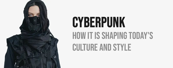 How Cyberpunk is Shaping Today's Culture and Style - TECHWEAR STORM™