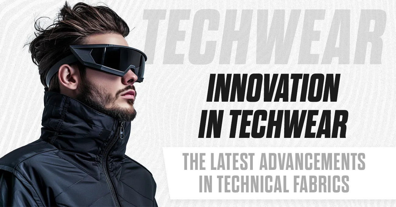 Innovations in Techwear: The Latest Advancements in Technical Fabrics