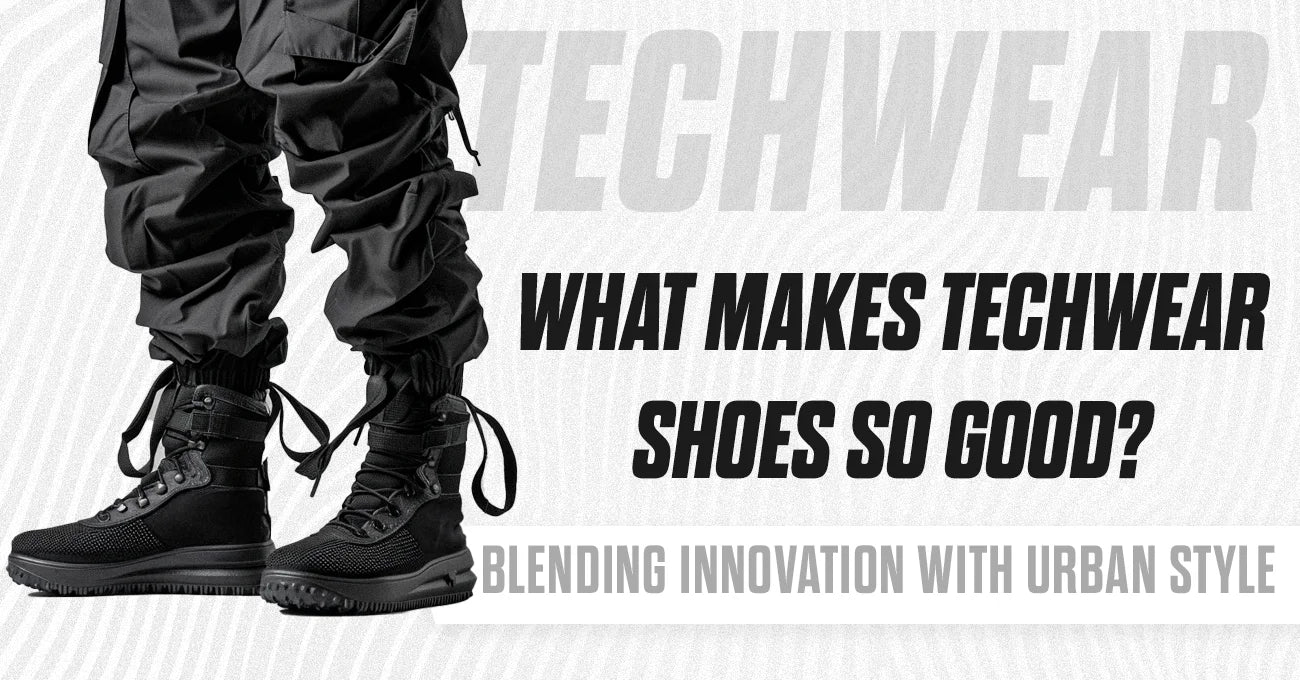 What Makes Techwear Shoes So Good